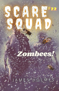 Title: Zombees!, Author: James Holmes