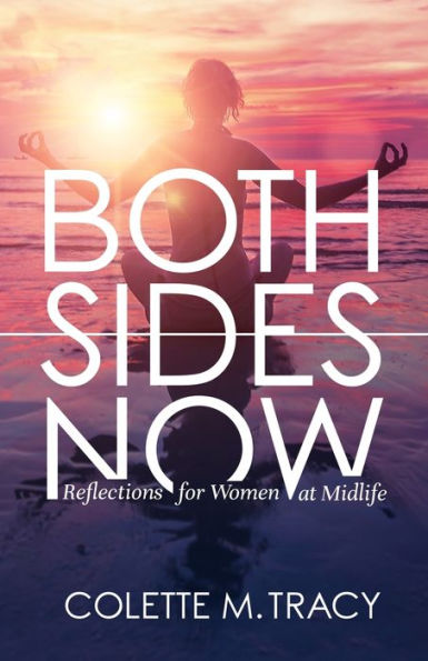 Both Sides Now: Reflections for Women at Midlife