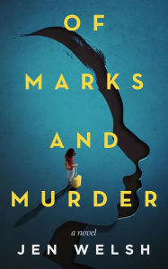 Title: Of Marks and Murder, Author: Jen Welsh