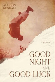 Title: Good Night and Good Luck, Author: Allison Kendall