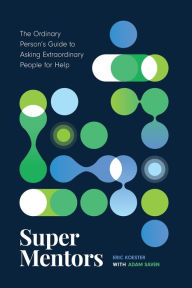Epub ebook cover download Super Mentors: The Ordinary Person's Guide to Asking Extraordinary People for Help