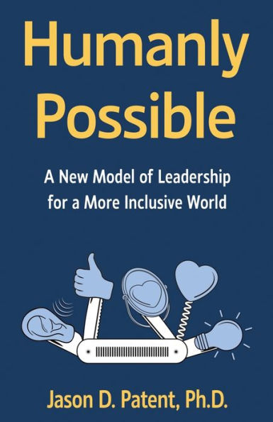 Humanly Possible: a New Model of Leadership for More Inclusive World