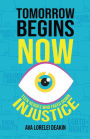 Tomorrow Begins Now: Teen Heroes Who Faced Down Injustice