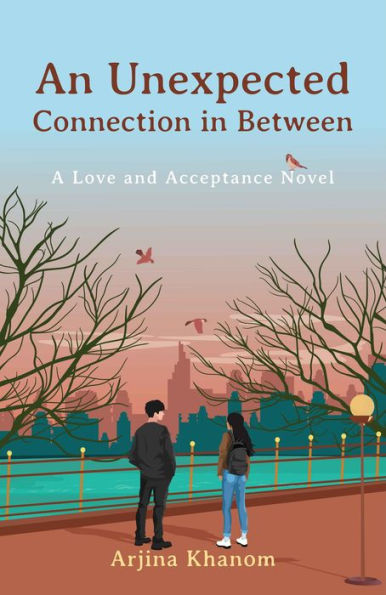 An Unexpected Connection in Between: A Love and Acceptance Novel