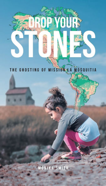 Drop Your Stones: The Ghosting of Mission La Mosquitia