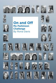 Title: On and Off: My Parkinson Challenge, Author: Rona Davis