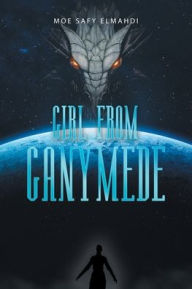 Title: Girl from Ganymede, Author: Moe Safy Elmahdi