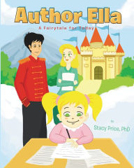 Title: Author Ella: A Fairytale for Today, Author: Stacy Price