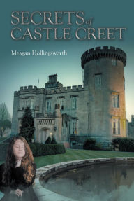 Title: Secrets of Castle Creet, Author: Meagan Hollingsworth