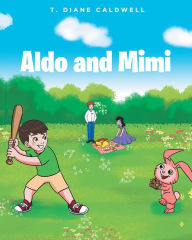 Title: Aldo and Mimi, Author: T. Diane Caldwell