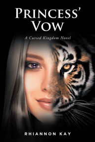 Title: Princess' Vow: A Cursed Kingdom Novel, Author: Rhiannon Kay