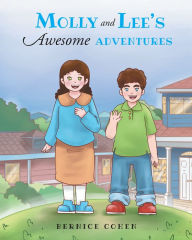 Title: Molly and Lee's Awesome Adventures, Author: Bernice Cohen