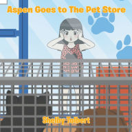 Title: Aspen Goes to The Pet Store, Author: Shelby Tolbert