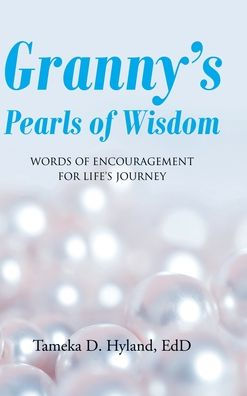 Granny's Pearls of Wisdom: Words Encouragement for Life's Journey
