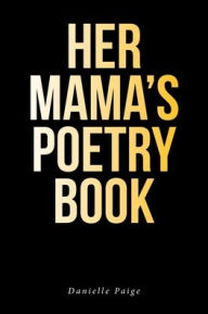 Title: Her Mama's Poetry Book, Author: Danielle Paige