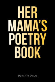 Title: Her Mama's Poetry Book, Author: Danielle Paige