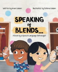 Title: Speaking of Blends...: A Book by a Speech Language Pathologist, Author: Iman Salam