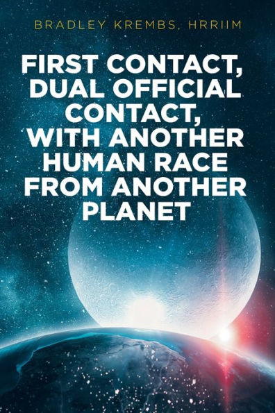 First Contact, Dual Official with Another Human Race from Planet