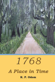 Title: 1768: A Place in Time, Author: K.P. Odom