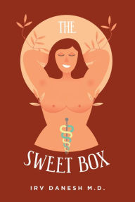 Title: The Sweet Box, Author: Irv Danesh