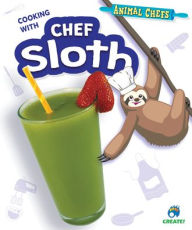 Title: Cooking with Chef Sloth, Author: Sarah Eason