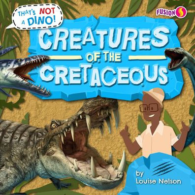 Creatures of the Cretaceous