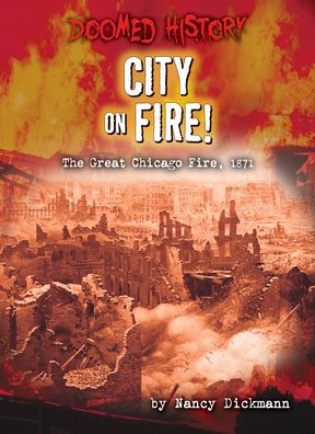 City on Fire!: The Great Chicago Fire, 1871