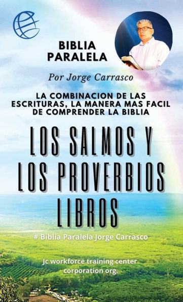 Los Salmos Y Los Proverbios: Biblia Paralela La forma Mas Sencilla De comprender Las escrituras