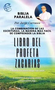 Title: Libro Del Profeta Zacarias: Biblia Paralela Por Jorge Carrasco, Author: Jorge Carrasco