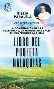 Title: Libro del Profeta Malaquias: Biblia Paralela por Jorge Carrasco, Author: Jorge Carrasco