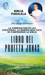 Title: Libro Del Profeta Jonas: Biblia Paralela Por Jorge Carrasco, Author: Jorge Carrasco