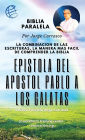 Epistola Del Apostol Pablo A Los Galatas: Biblia Paralela Por Jorge Carrasco