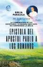 EPISTOLA DEL APOSTOL PABLO A LOS ROMANOS: Biblia Paralela por Jorge Carrasco