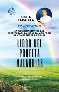 Title: Libro del Profeta Malaquias: Biblia Paralela por Jorge Carrasco, Author: Jorge Carrasco