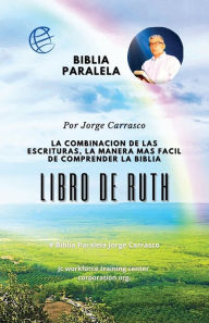 Title: Libro de Ruth: Biblia Paralela por Jorge Carrasco, Author: Jorge Carrasco