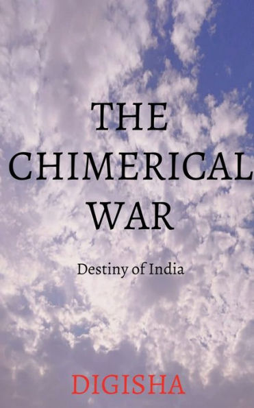 The Chimerical War: Destiny of India