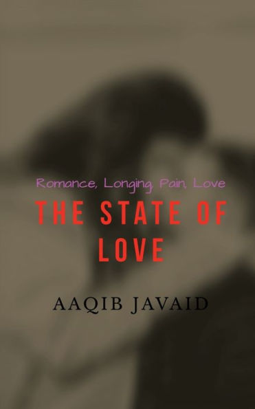THE STATE OF LOVE: A collection of my poems