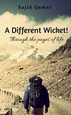 A Different Wicket!: Through the pages of life