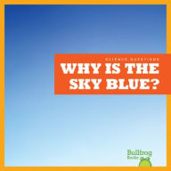 Title: Why Is the Sky Blue?, Author: Rebecca Pettiford