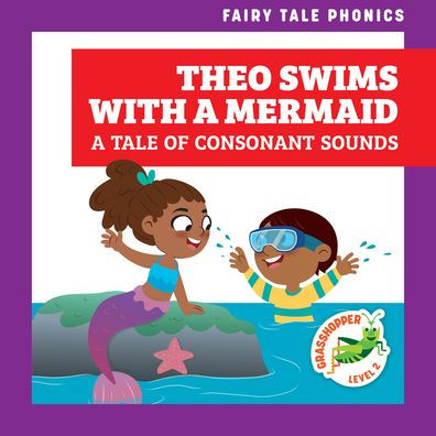 Theo Swims with A Mermaid: Tale of Consonant Sounds