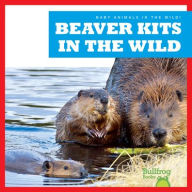 Title: Beaver Kits in the Wild, Author: Katie Chanez