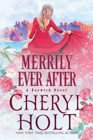 Title: Merrily Ever After, Author: Cheryl Holt Cheryl Holt
