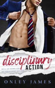 Title: Disciplinary Action, Author: Onley James