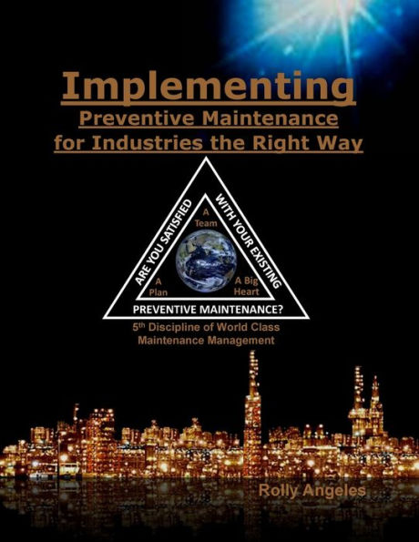 Implementing Preventive Maintenance for Industries the Right Way: 5th Discipline on World Class Management