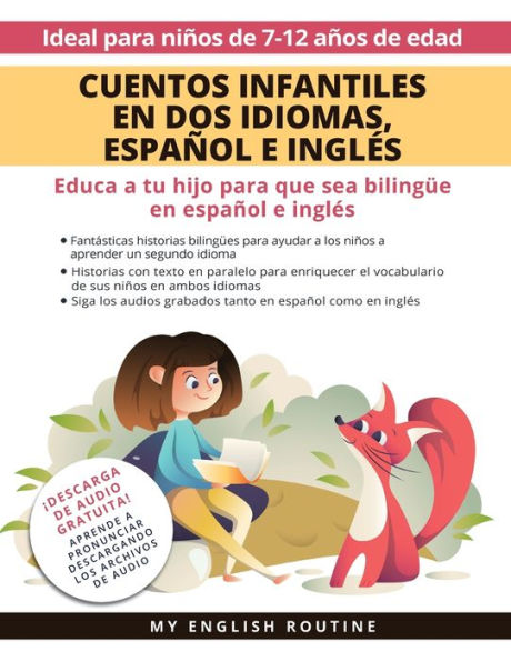 Cuentos Infantiles en Dos Idiomas, Español e Inglés: Educa a tu hijo para que sea bilingüe en español e inglés + descarga de audio. Ideal para niños de 7 a 12 años.