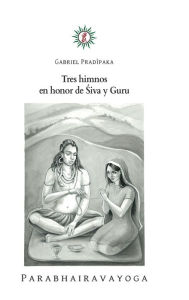 Title: Tres himnos en honor de Siva y Guru, Author: Gabriel Pradiipaka