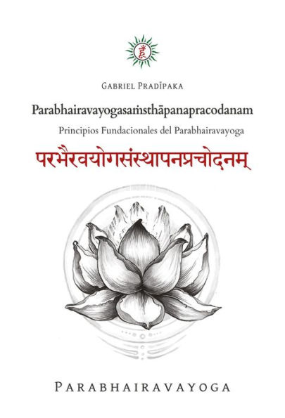 Parabhairavayogasa?sthapanapracodanam: Principios Fundacionales del Parabhairavayoga