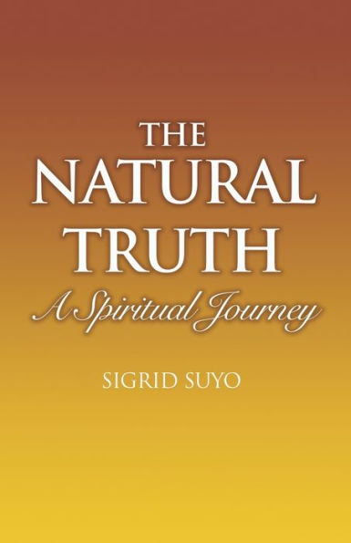 The Natural Truth: A Spiritual Journey