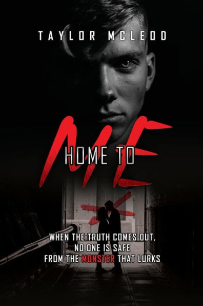 Home to Me: When the truth comes out, no one is safe from monster that lurks