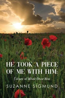 He Took a Piece of Me with Him: Echoes What Once Was